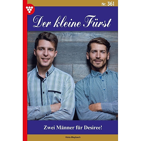 Zwei Männer für Desiree! / Der kleine Fürst Bd.361, Viola Maybach