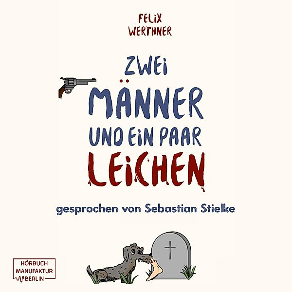 Zwei Männer und ein paar Leichen, Felix Werthner