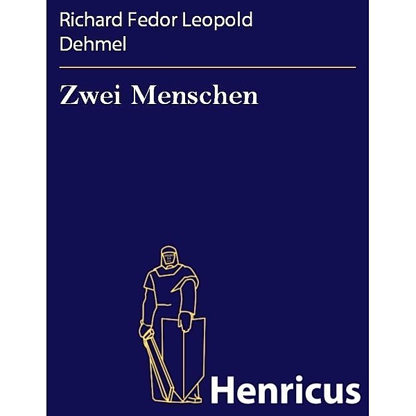 Zwei Menschen, Richard Fedor Leopold Dehmel