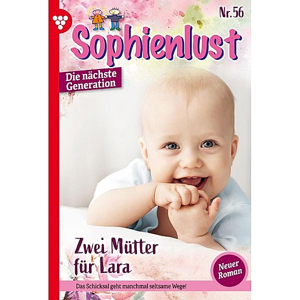 Zwei Mütter für Lara / Sophienlust - Die nächste Generation Bd.56, Carina Lind