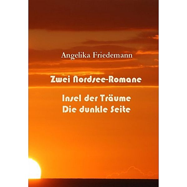 Zwei Nordsee Romane, Angelika Friedemann