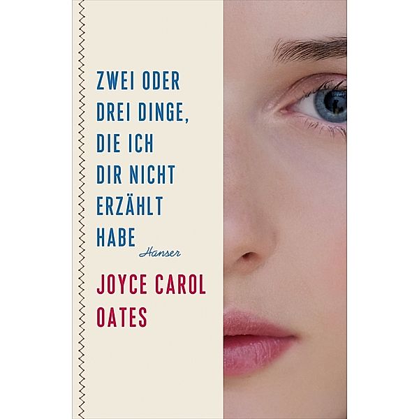Zwei oder drei Dinge, die ich dir nicht erzählt habe, Joyce Carol Oates