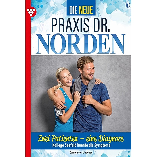 Zwei Patienten - eine Diagnose / Die neue Praxis Dr. Norden Bd.10, Carmen von Lindenau