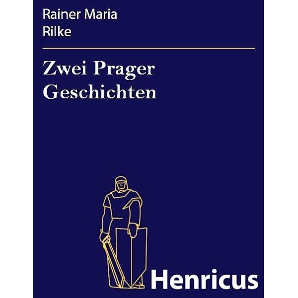 Zwei Prager Geschichten, Rainer Maria Rilke