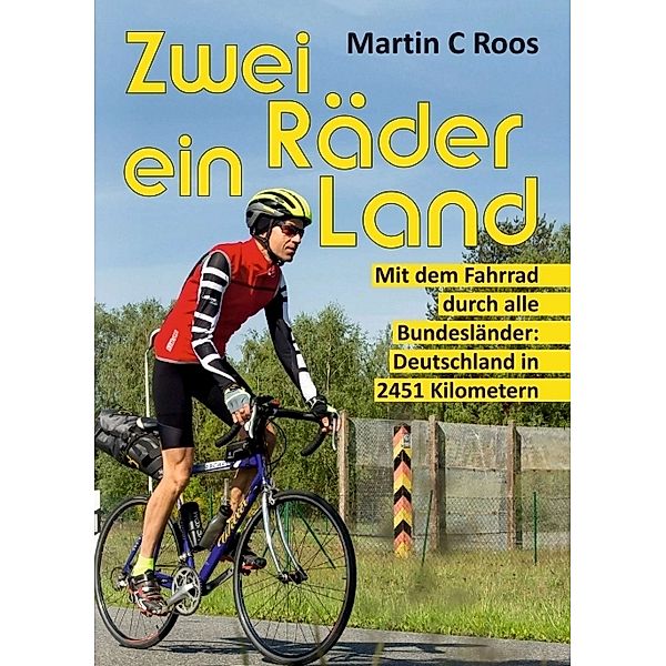 Zwei Räder, ein Land; ., Martin C Roos