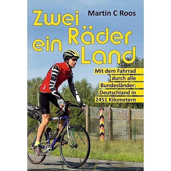 Zwei Räder, ein Land; ., Martin C Roos