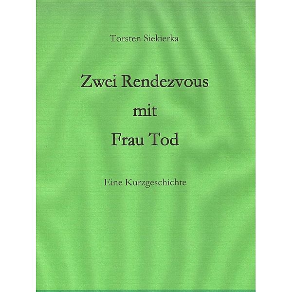 Zwei Rendezvous mit Frau Tod, Torsten Siekierka