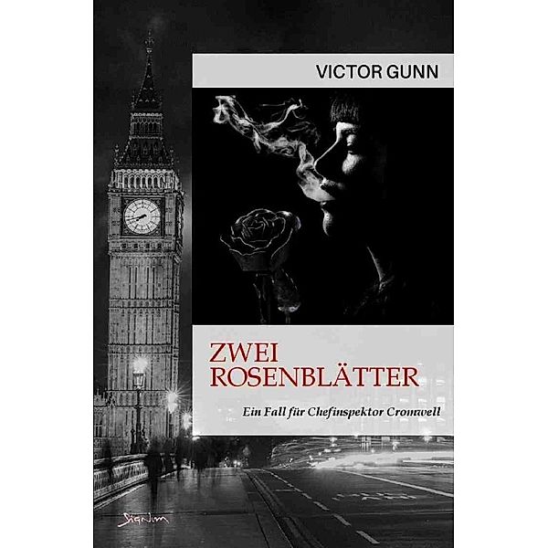 Zwei Rosenblätter - Ein Fall für Chefinspektor Cromwell, Victor Gunn