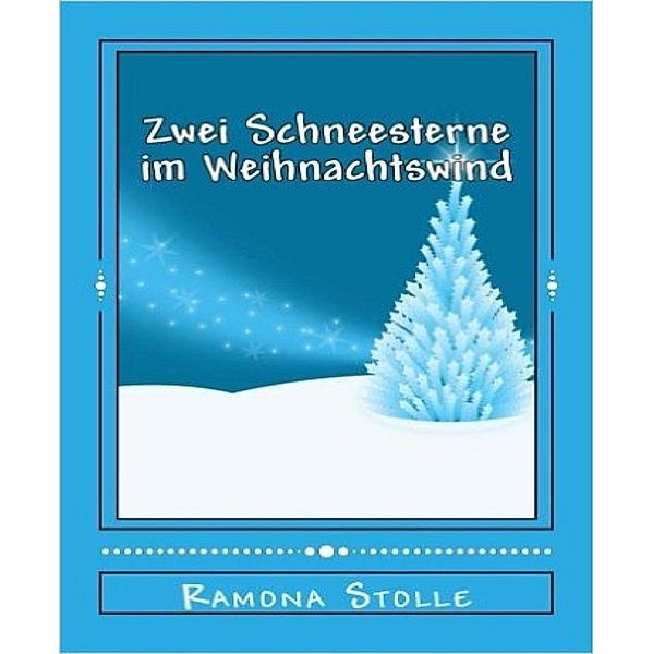 Zwei Schneesterne im Weihnachtswind, Ramona Stolle