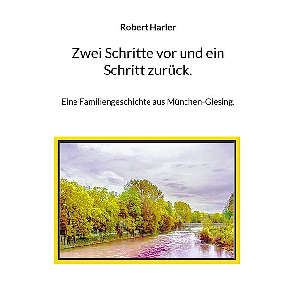 Zwei Schritte vor und ein Schritt zurück., Robert Harler