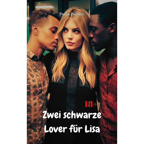 Zwei schwarze Lover für Lisa, Paula Passion