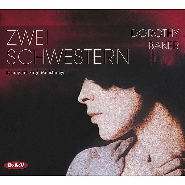 Zwei Schwestern,4 Audio-CDs, Dorothy Baker