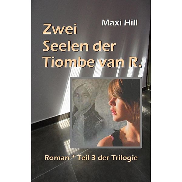 Zwei Seelen der Tiombe van R. / Spreewald-Trilogie Bd.3, Maxi Hill