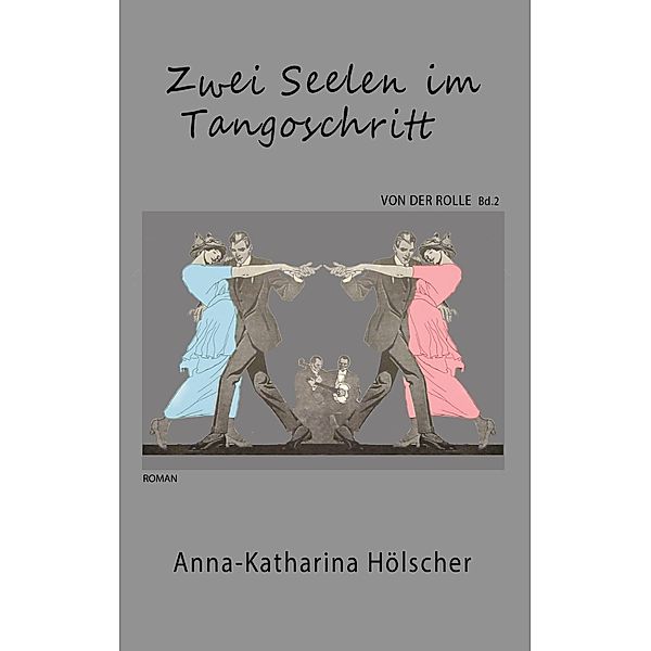 Zwei Seelen im Tangoschritt, Anna-Katharina Hölscher