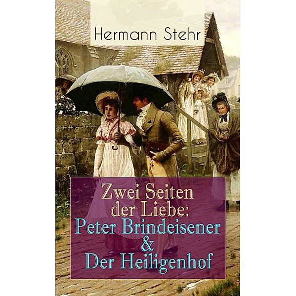 Zwei Seiten der Liebe: Peter Brindeisener & Der Heiligenhof, Hermann Stehr