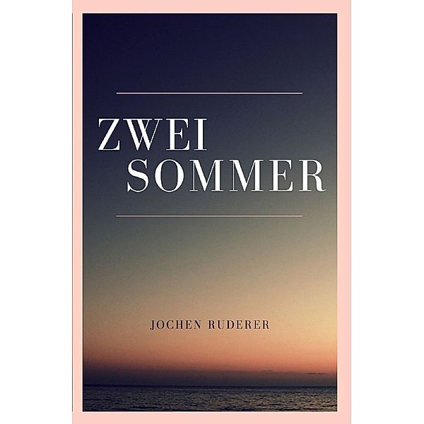 Zwei Sommer, Jochen Ruderer