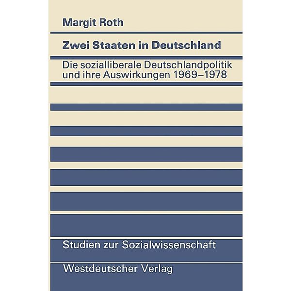 Zwei Staaten in Deutschland / Studien zur Sozialwissenschaft Bd.50, Margit Roth