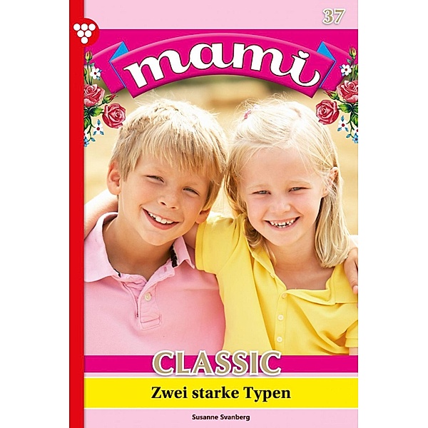 Zwei starke Typen / Mami Classic Bd.37, Susanne Svanberg