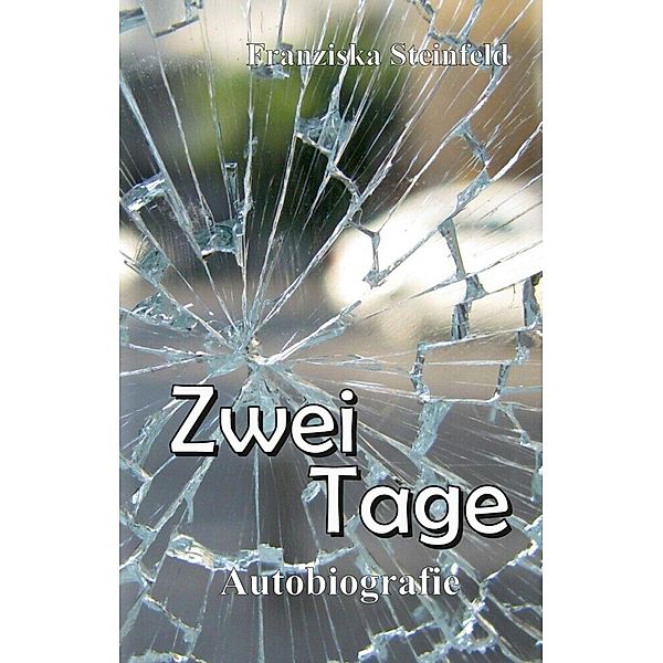 Zwei Tage, Franziska Steinfeld