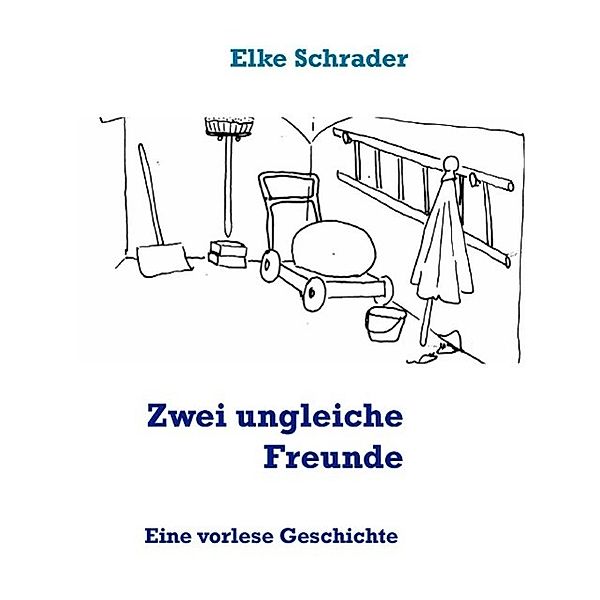 Zwei ungleiche Freunde, Elke Schrader