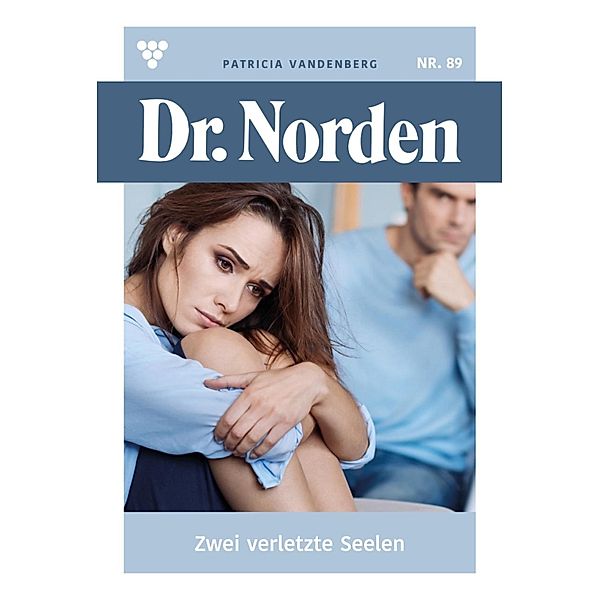 Zwei verletzte Seelen / Dr. Norden Bd.89, Patricia Vandenberg