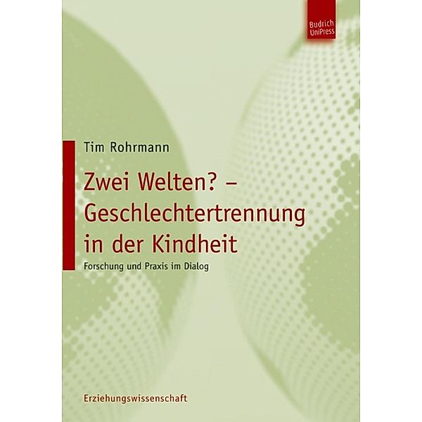 Zwei Welten? Geschlechtertrennung in der Kindheit, Tim Rohrmann