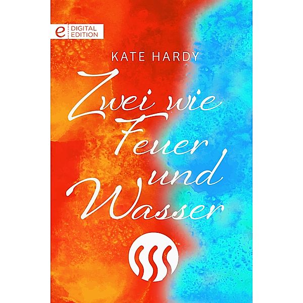 Zwei wie Feuer und Wasser, Kate Hardy