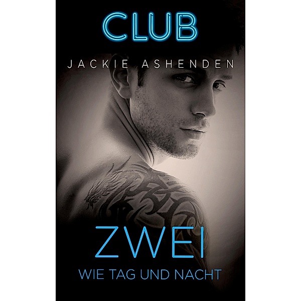 Zwei wie Tag und Nacht / Club Bd.24, Jackie Ashenden