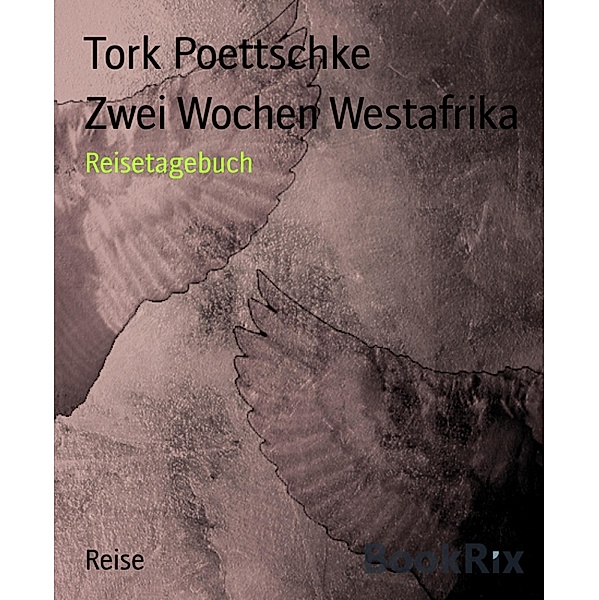 Zwei Wochen Westafrika, Tork Poettschke