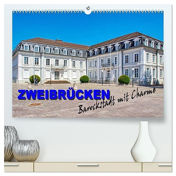Zweibrücken - Barockstadt mit Charme (hochwertiger Premium Wandkalender 2024 DIN A2 quer), Kunstdruck in Hochglanz, Thomas Bartruff