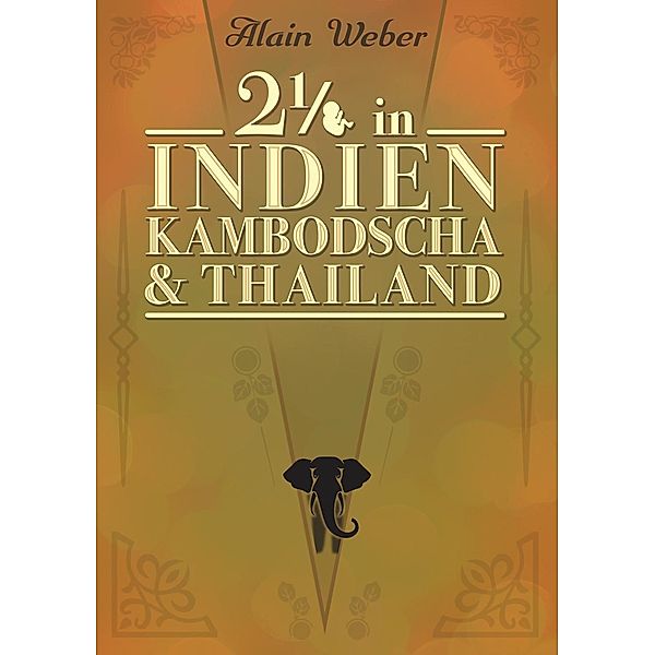 Zweieinhalb in Indien, Kambodscha und Thailand, Alain Weber