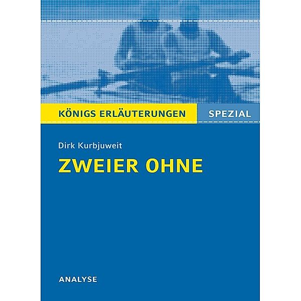 Zweier ohne von Dirk Kurbjuweit - Textanalyse und Interpretation, Klaus Will, Dirk Kurbjuweit