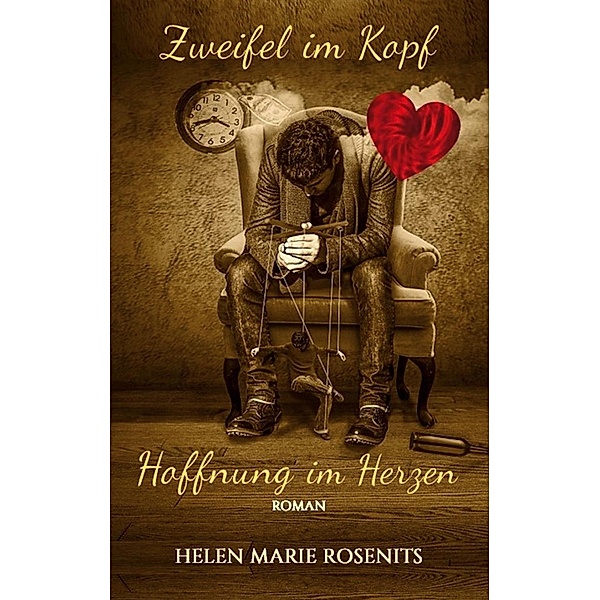 Zweifel im Kopf, Hoffnung im Herzen, Helen Marie Rosenits
