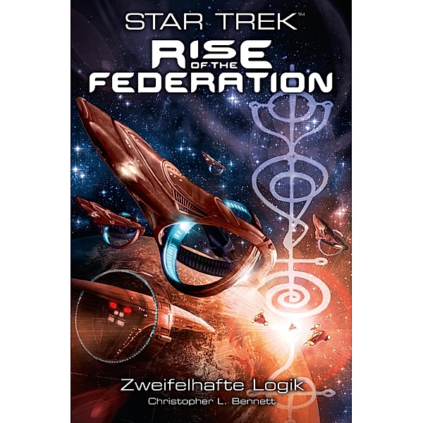 Zweifelhafte Logik / Star Trek - Rise of the Federation Bd.3, Christopher L. Bennett