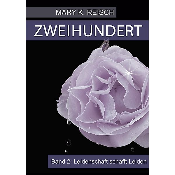 Zweihundert - Band 2 / Zweihundert Bd.2, Mary K. Reisch