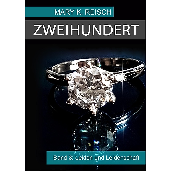 Zweihundert - Band 3 / Zweihundert Bd.3, Mary K. Reisch