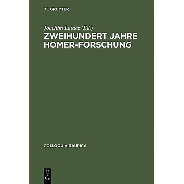 Zweihundert Jahre Homer-Forschung / Colloquia Raurica Bd.2