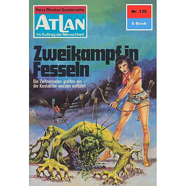 Zweikampf in Fesseln (Heftroman) / Perry Rhodan - Atlan-Zyklus USO / ATLAN exklusiv Bd.135, Peter Terrid