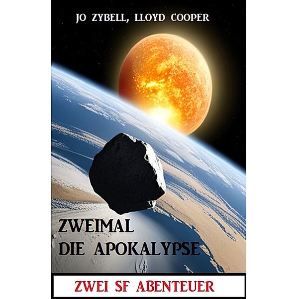 Zweimal die Apokalypse: Zwei SF Abenteuer, Lloyd Cooper, Jo Zybell