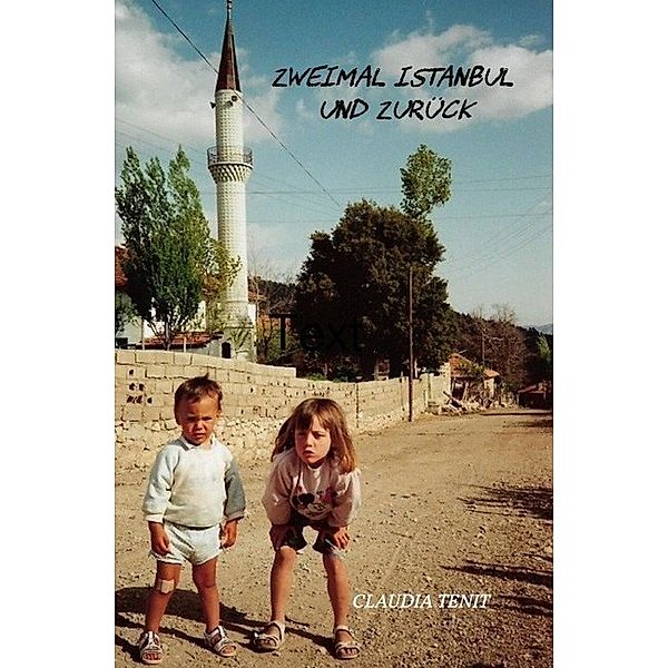 Zweimal Istanbul und zurück, Claudia Tenit