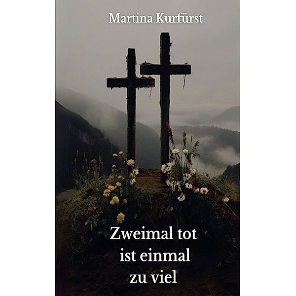 Zweimal tot ist einmal zu viel, Martina Kurfürst