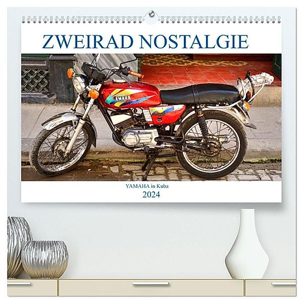 Zweirad Nostalgie - YAMAHA in Kuba (hochwertiger Premium Wandkalender 2024 DIN A2 quer), Kunstdruck in Hochglanz, Henning von Löwis of Menar