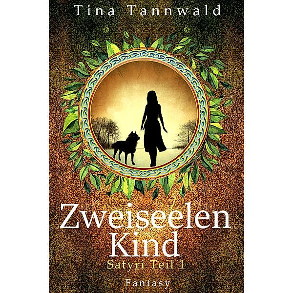 Zweiseelenkind / Satyri Bd.1, Tina Tannwald