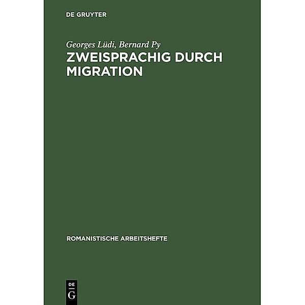 Zweisprachig durch Migration / Romanistische Arbeitshefte Bd.24, Georges Lüdi, Bernard Py