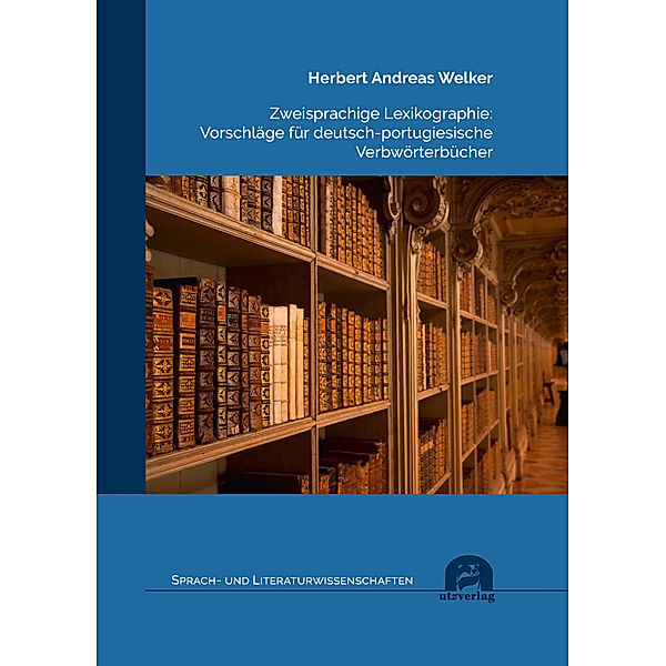 Zweisprachige Lexikographie: Vorschläge für deutsch-portugiesische Verbwörterbücher, Herbert Andreas Welker