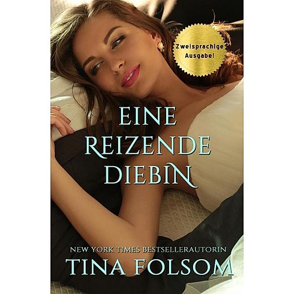 Zweisprachige Taschenbücher (Deutsch/Englisch) / Eine reizende Diebin (Zweisprachige Ausgabe Deutsch/Englisch), Tina Folsom