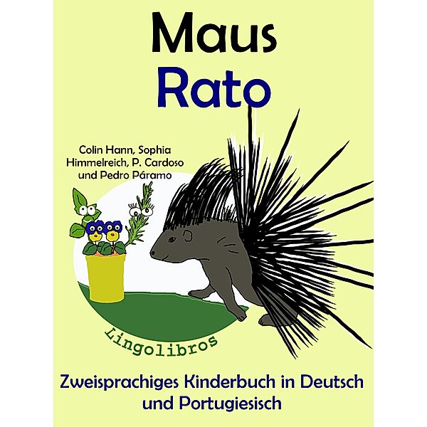 Zweisprachiges Kinderbuch in Deutsch und Portugiesisch - Maus - Rato (Die Serie zum Portugiesisch lernen), ColinHann