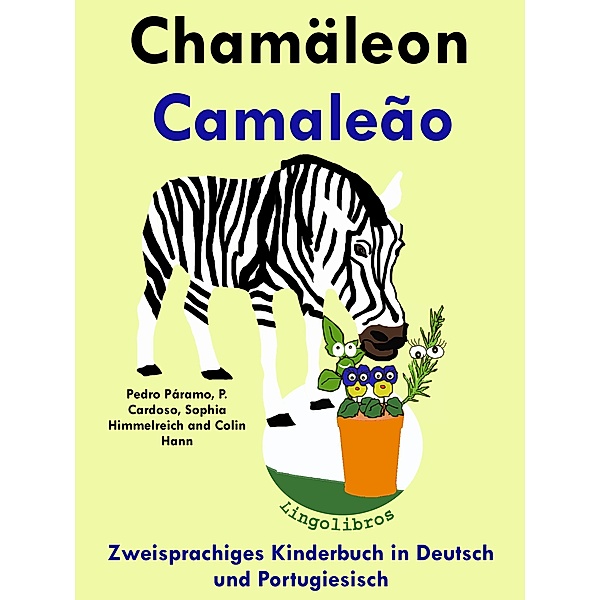 Zweisprachiges Kinderbuch in Deutsch und Portugiesisch - Chamäleon - Camaleão (Die Serie zum Portugiesisch lernen), ColinHann