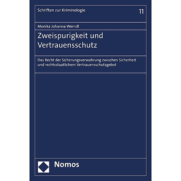 Zweispurigkeit und Vertrauensschutz / Schriften zur Kriminologie Bd.11, Monika Johanna Werndl