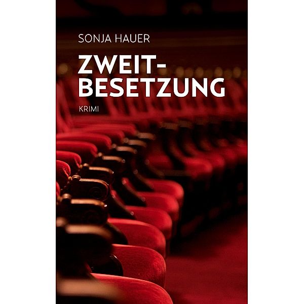 Zweitbesetzung, Sonja Hauer